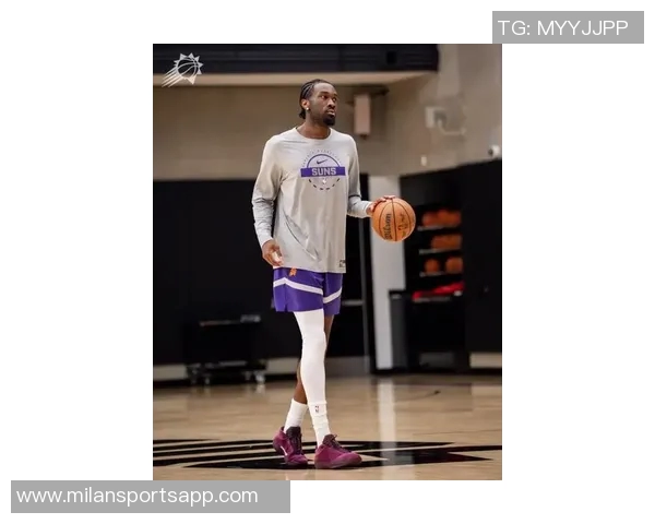 布克训练状态良好明天对湖人复出无障碍太阳主帅确认情况积极